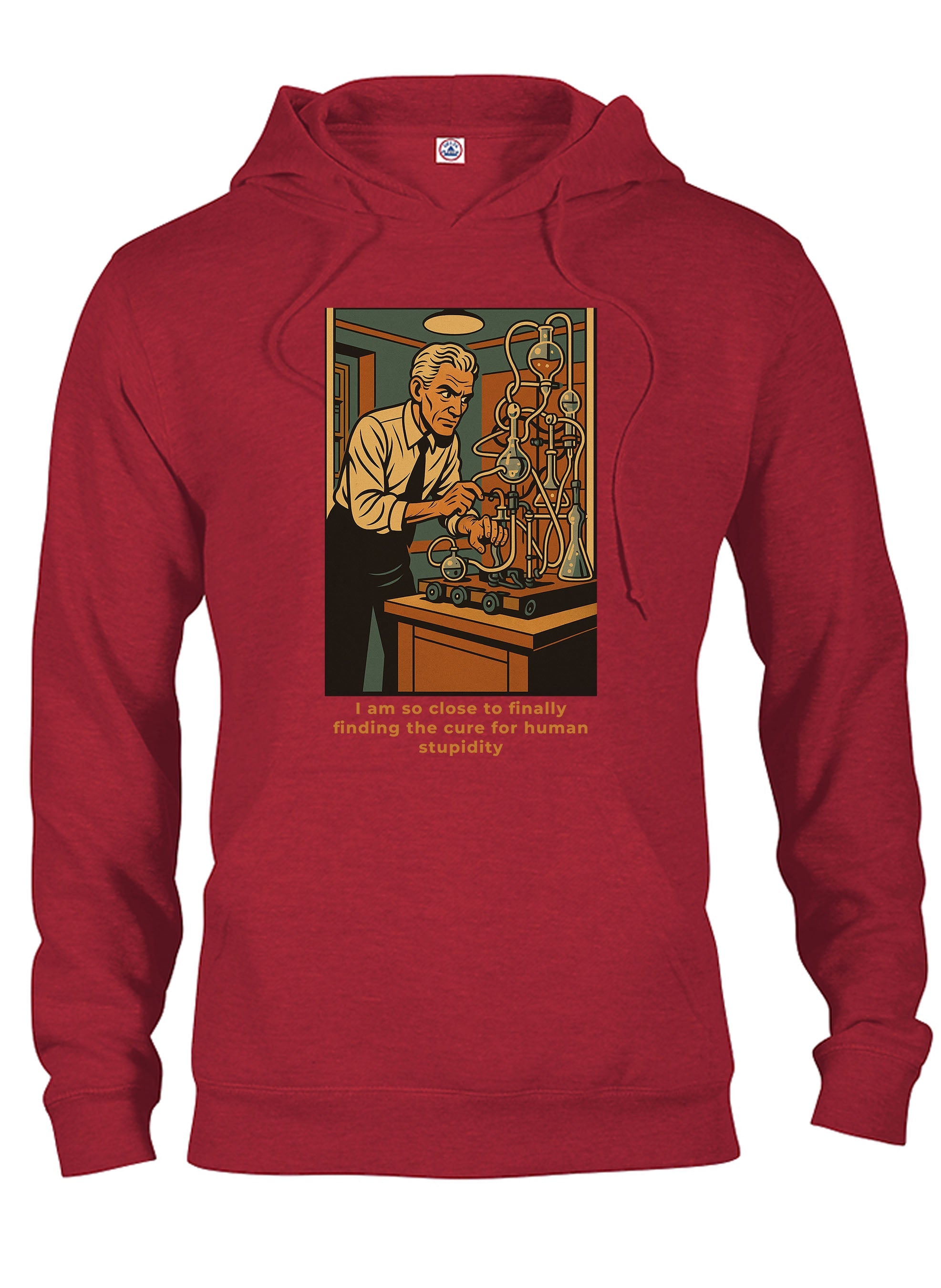 I am so close to finally finding the cure for human stupidity T-Shirt
