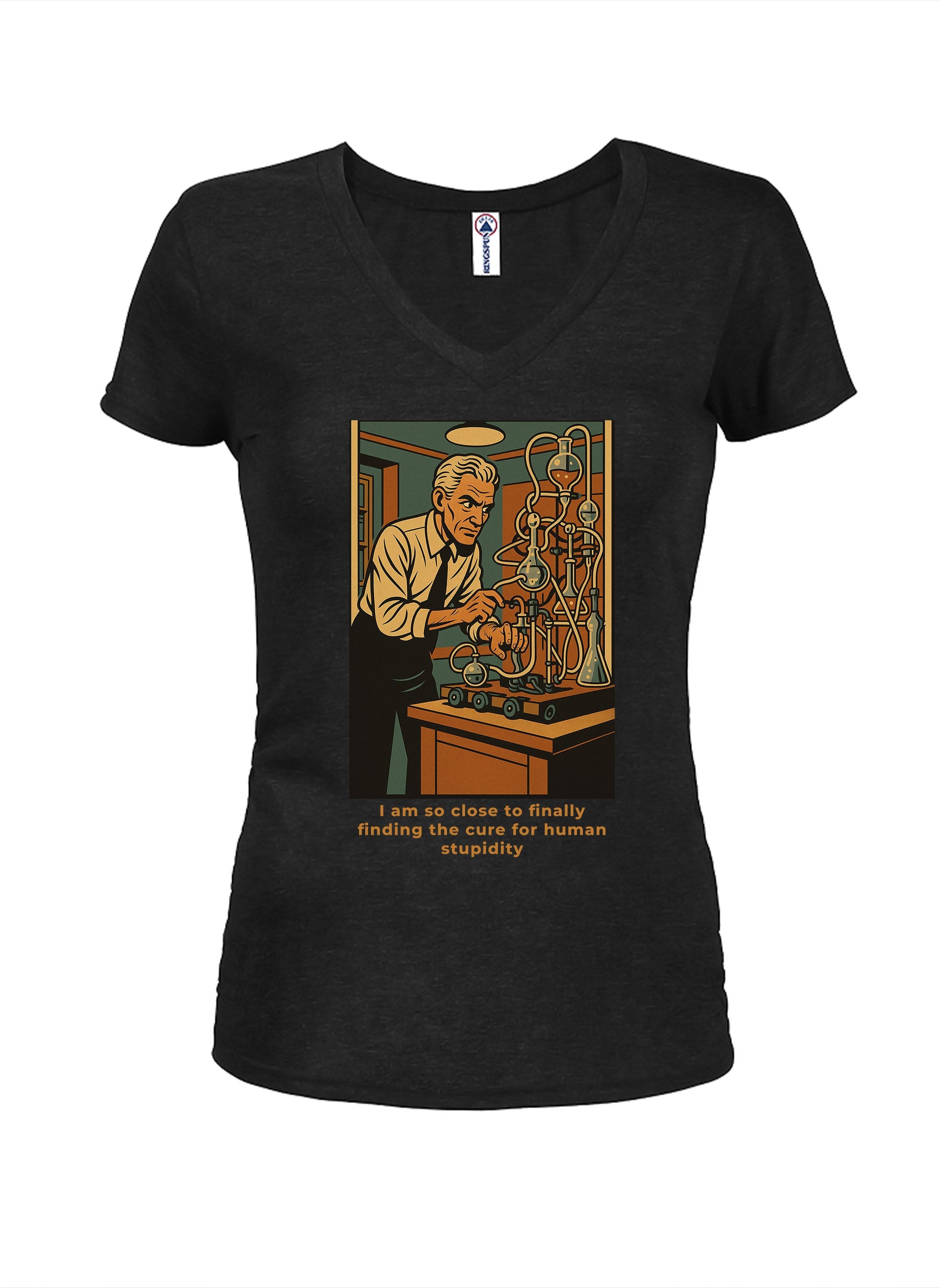 I am so close to finally finding the cure for human stupidity T-Shirt