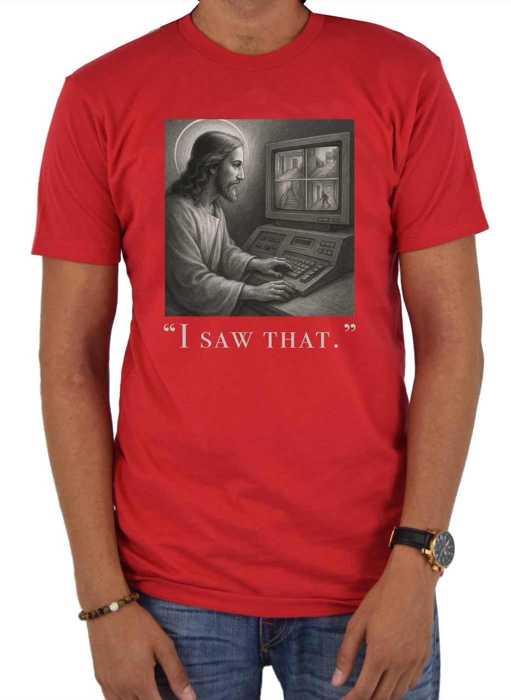 I saw that T-Shirt