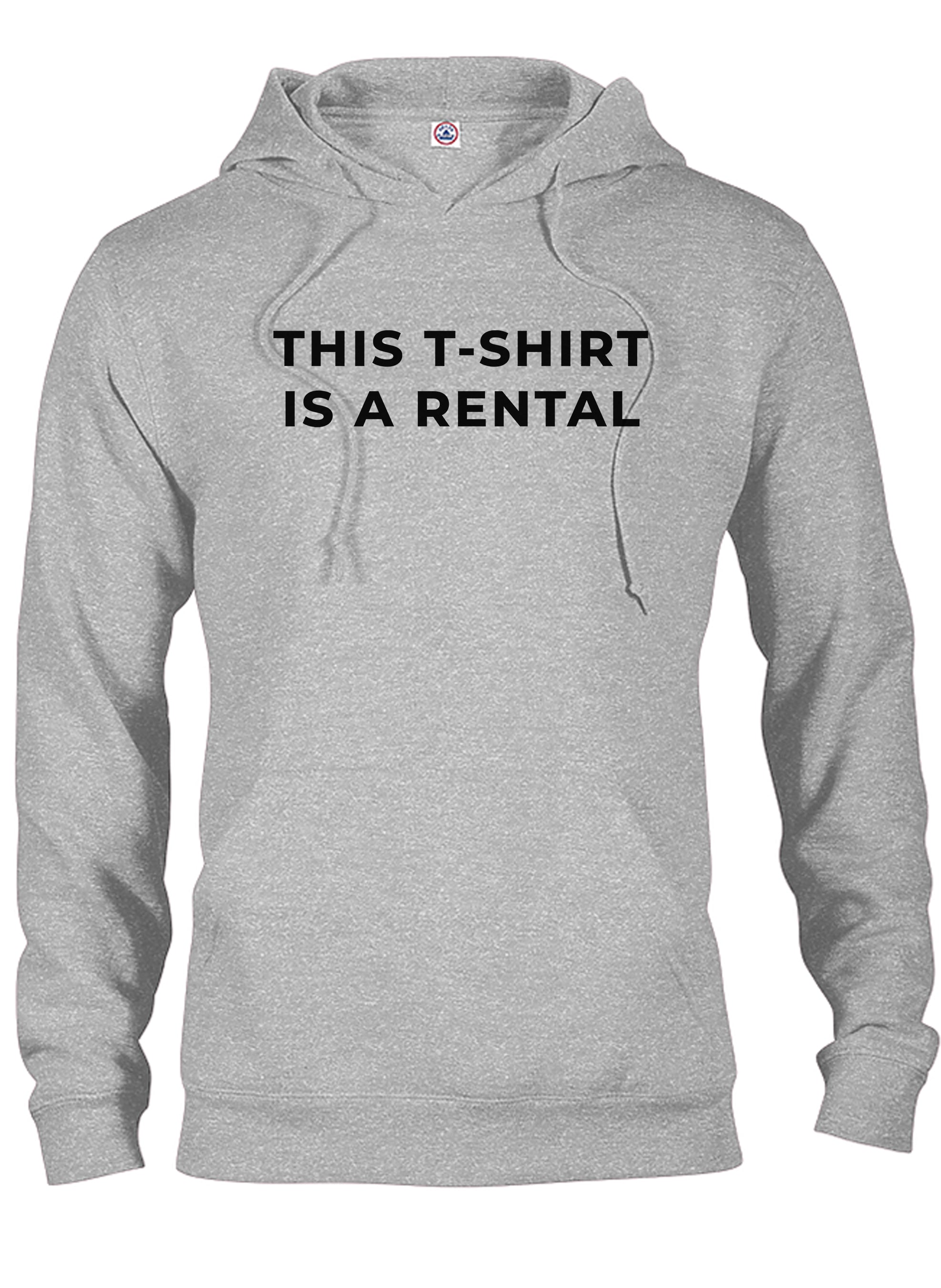 This T-shirt Is A Rental T-Shirt