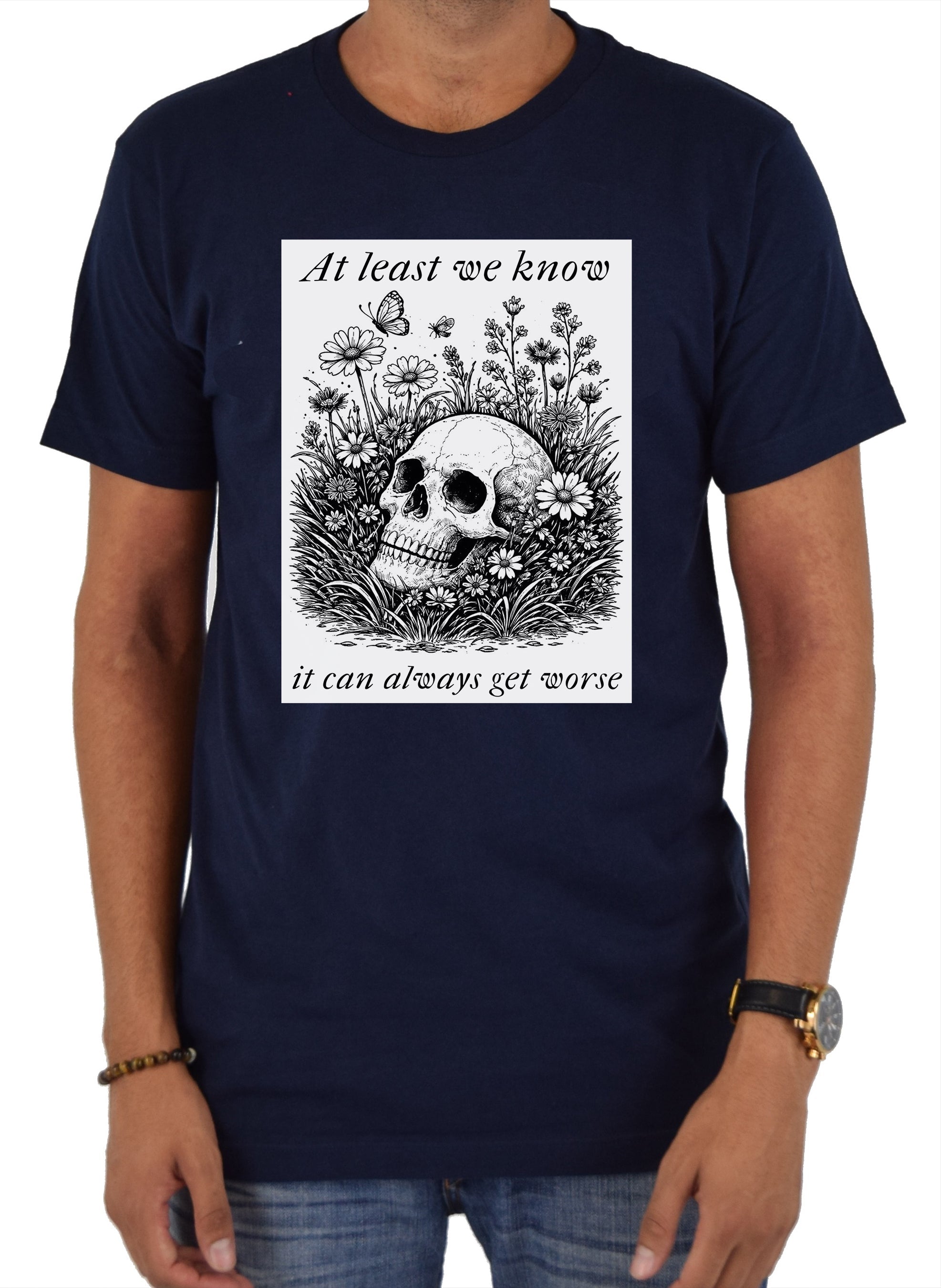 At least we know it can always get worse T-Shirt