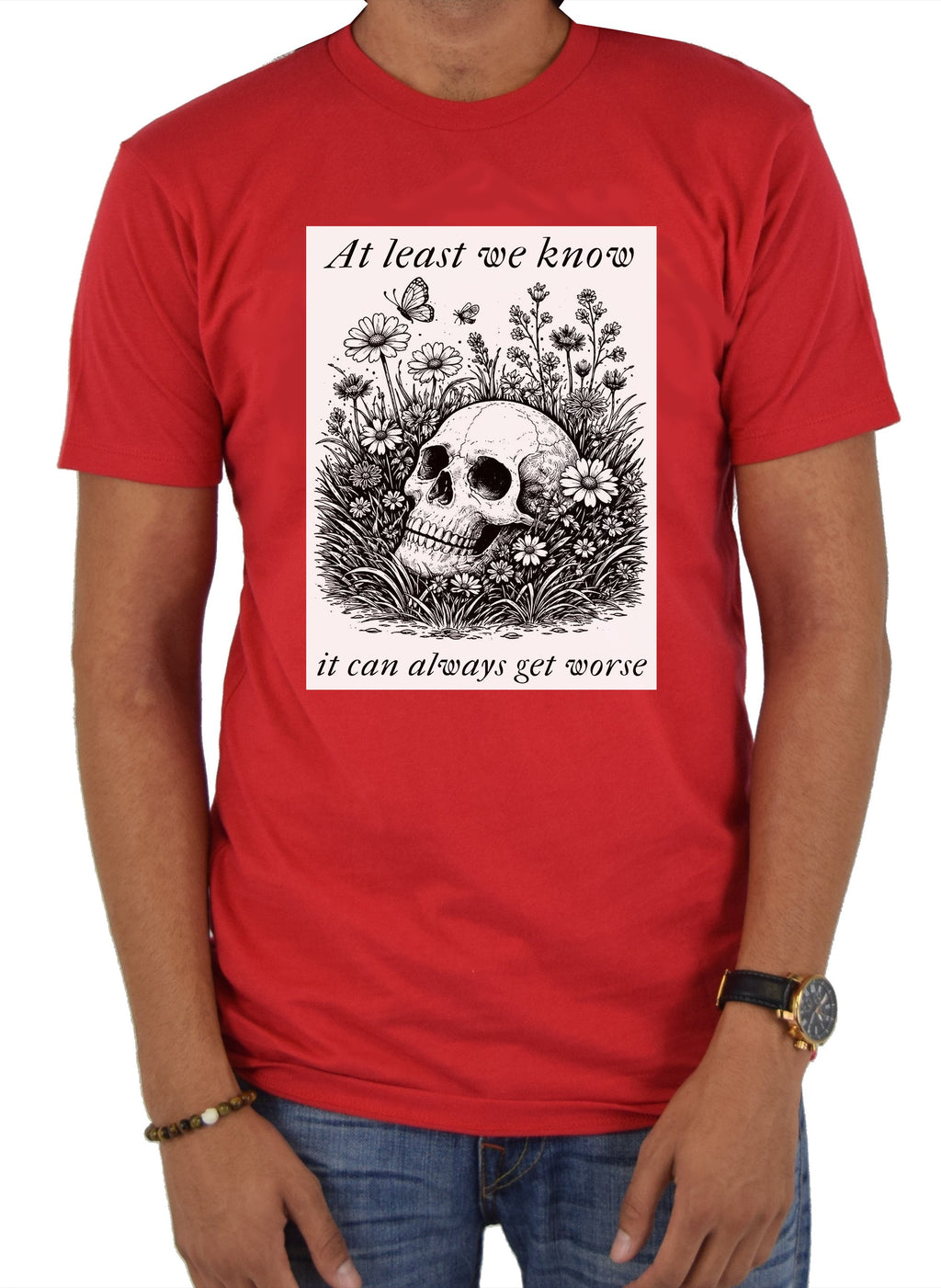At least we know it can always get worse T-Shirt