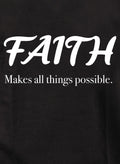 Faith Makes all things possible T-Shirt