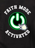 Faith Mode Activated Kids T-Shirt