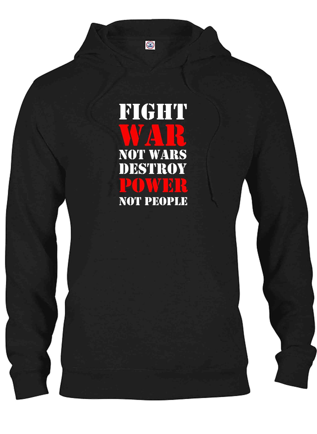 Fight War not Wars Destroy Power Not People T-Shirt