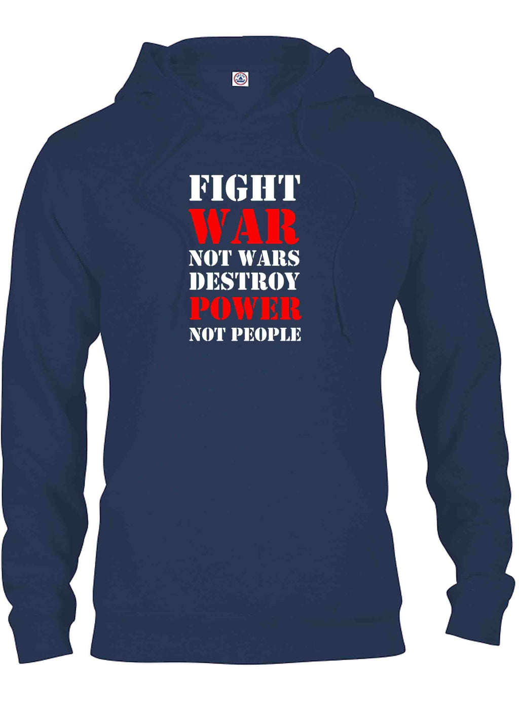 Fight War not Wars Destroy Power Not People T-Shirt