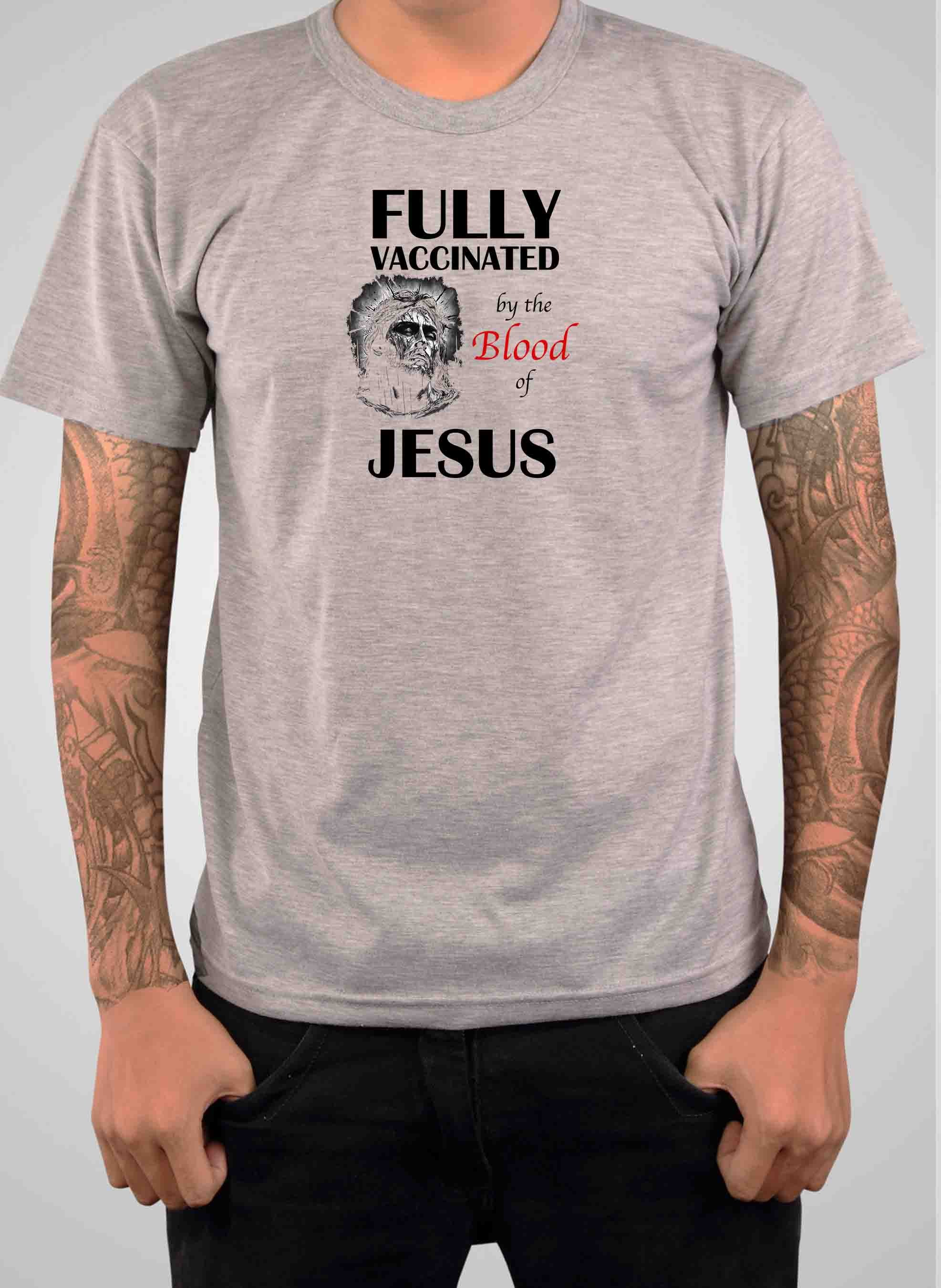 Fully Vaccinated by the Blood of Jesus T-Shirt