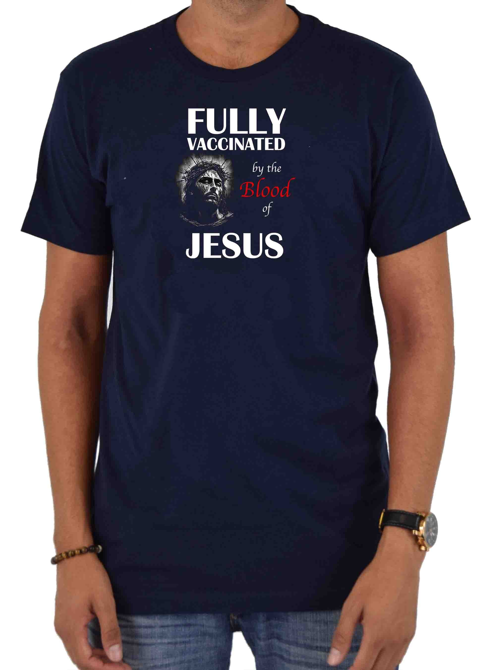 Fully Vaccinated by the Blood of Jesus T-Shirt