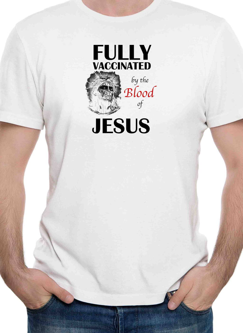 Fully Vaccinated by the Blood of Jesus T-Shirt