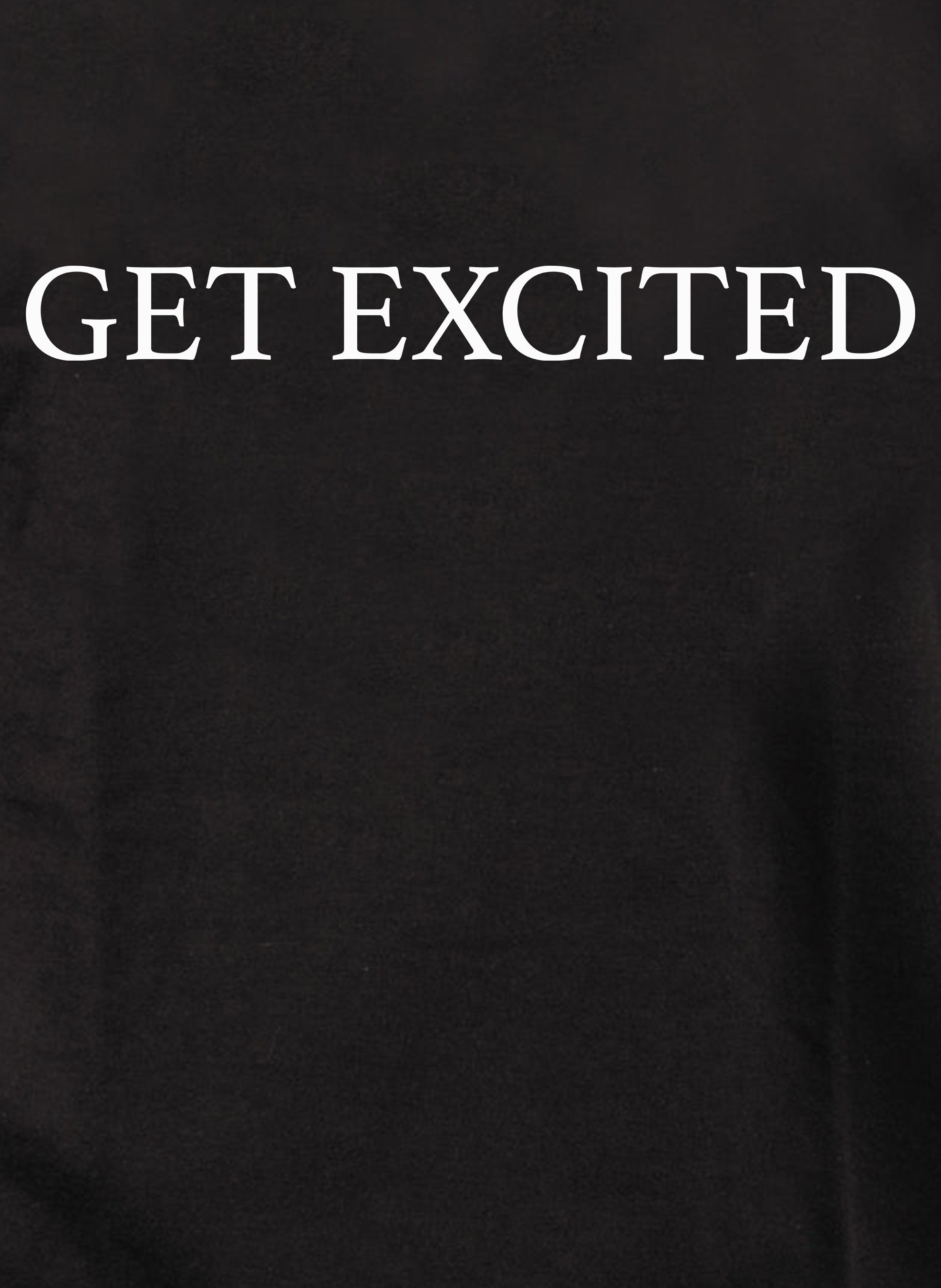 Get Excited Kids T-Shirt