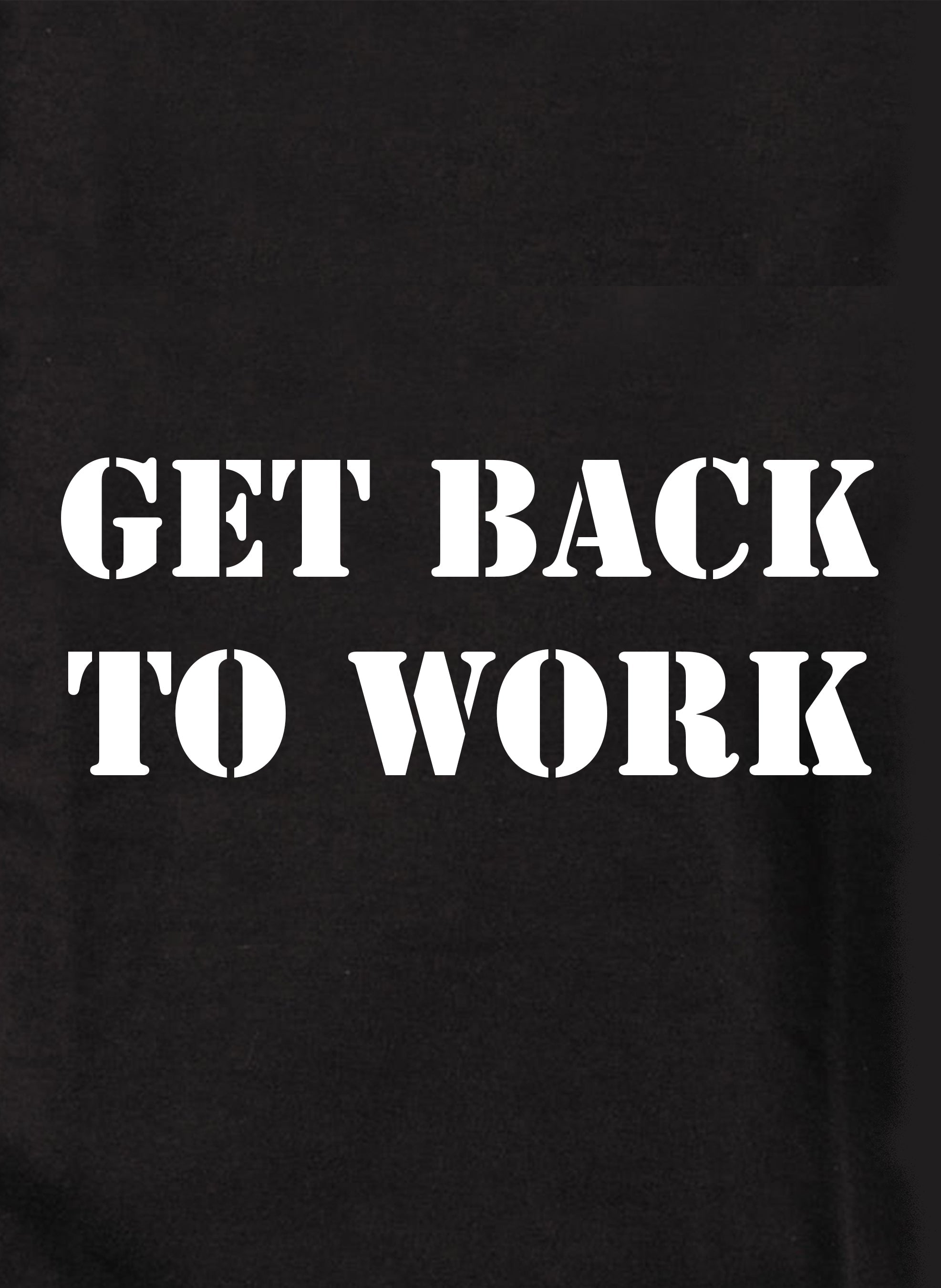 Get back to work Kids T-Shirt