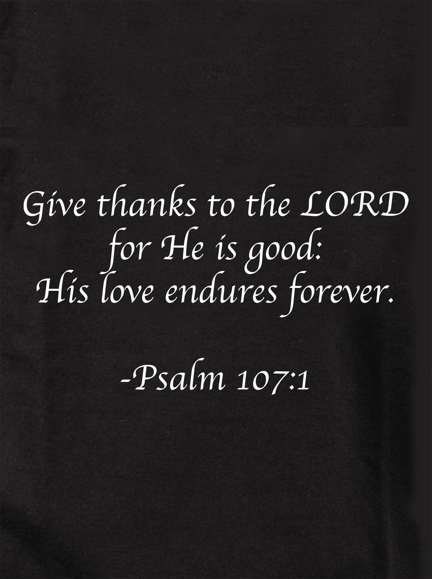 Give thanks to the LORD for He is good Kids T-Shirt