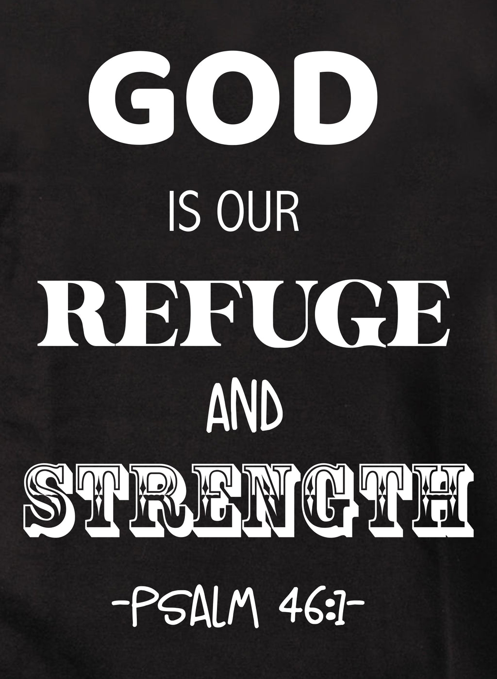 God is Our Refuge and Strength T-Shirt