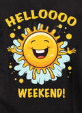 Helloooo Weekend! T-Shirt