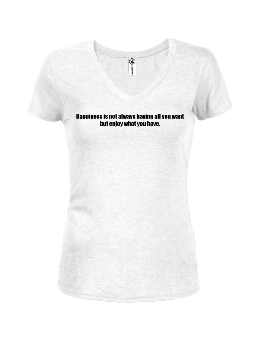 Happiness is not always having all you want T-Shirt