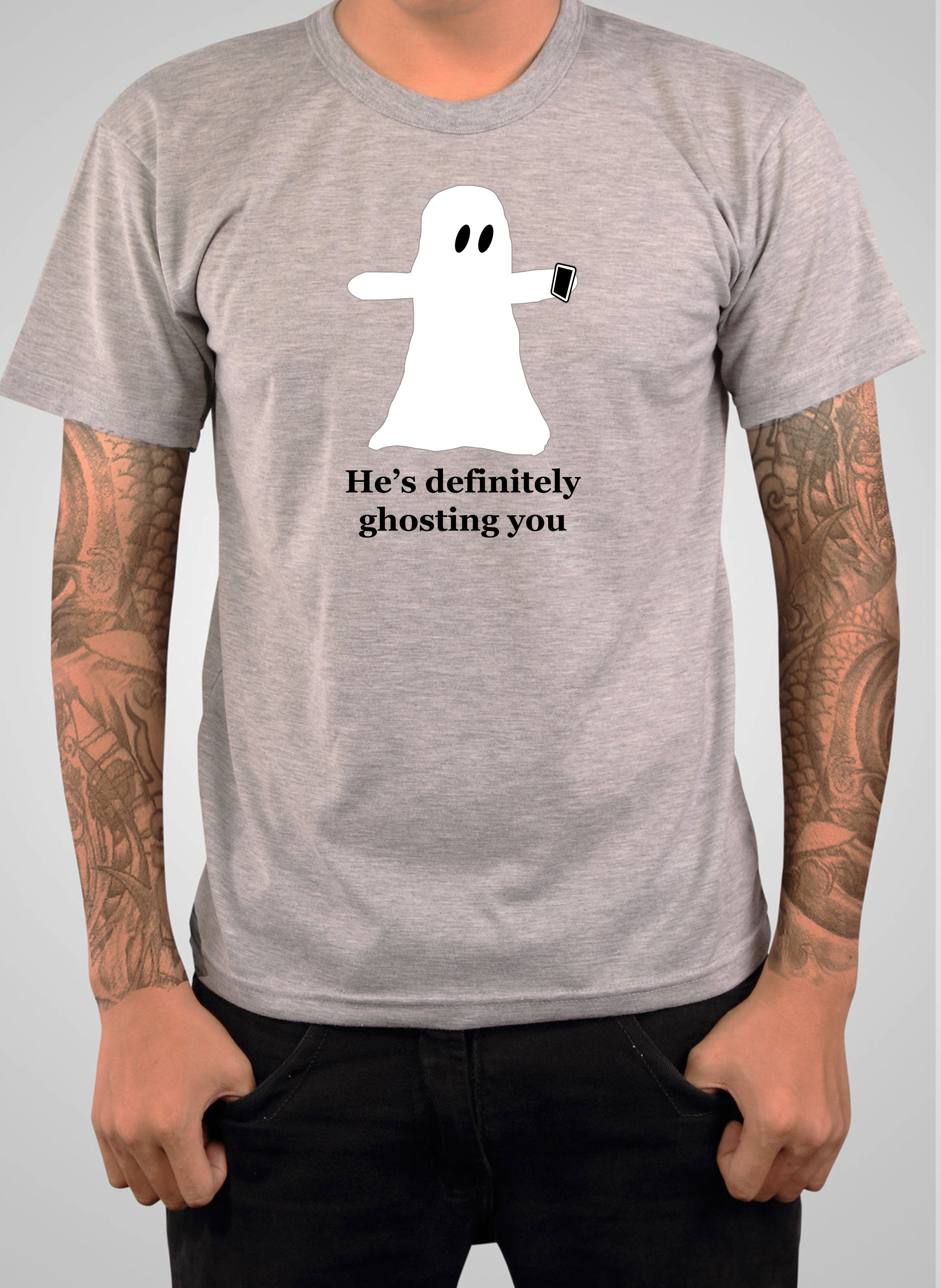 He’s definitely ghosting you T-Shirt