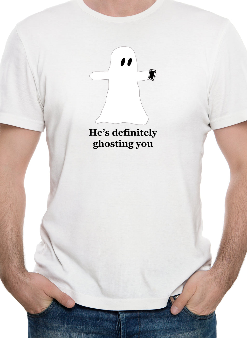 He’s definitely ghosting you T-Shirt