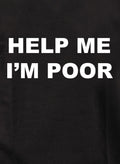 Help Me I'm Poor T-Shirt