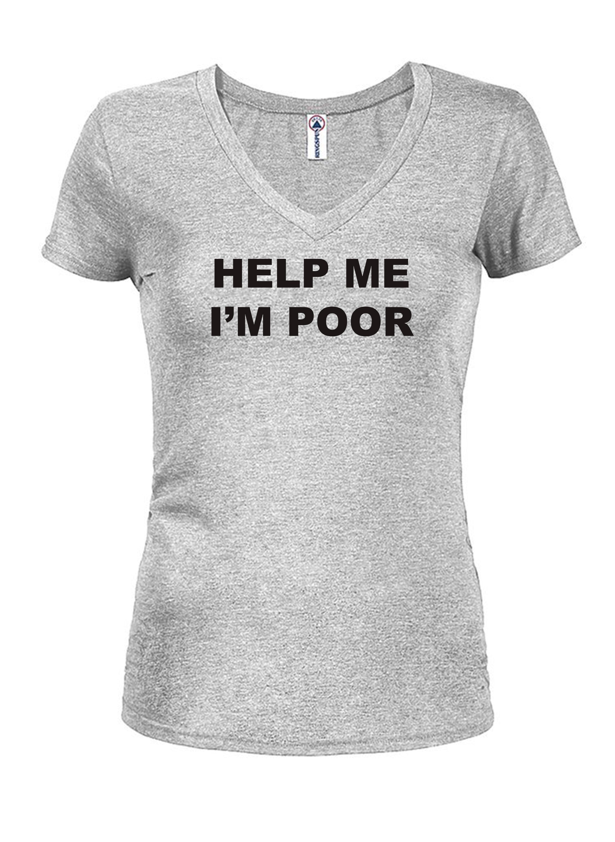 Help Me I'm Poor T-Shirt