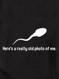 Here’s a really old photo of me Kids T-Shirt