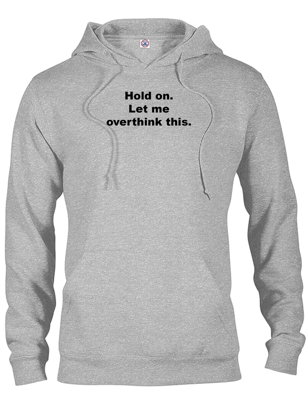 Hold on. Let me overthink this T-Shirt