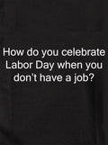 How do you celebrate Labor Day Kids T-Shirt