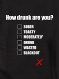 How drunk are you? Kids T-Shirt