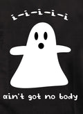 I-i-i-i-i ain’t got no body T-Shirt