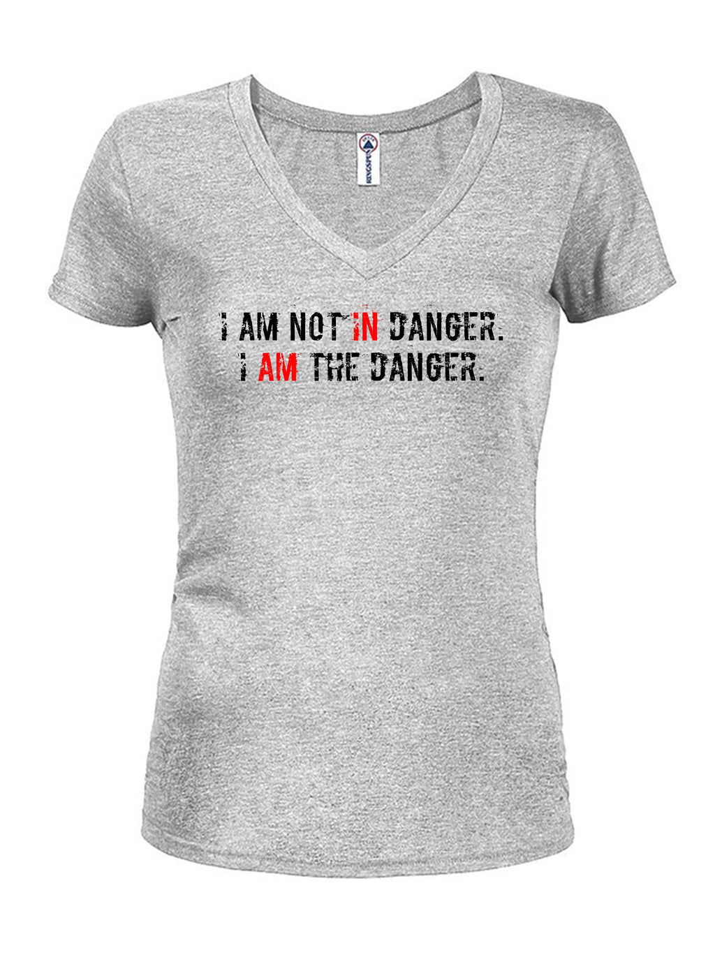 I AM NOT IN Danger. I AM THE DANGER T-Shirt