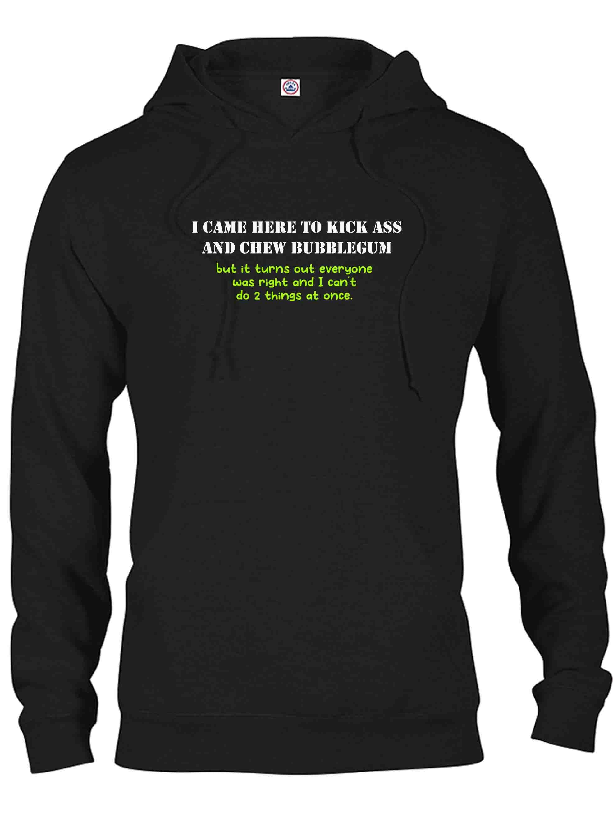 I Came Here To Kick Ass and Chew Bubble Gum T-Rex T-Shirt