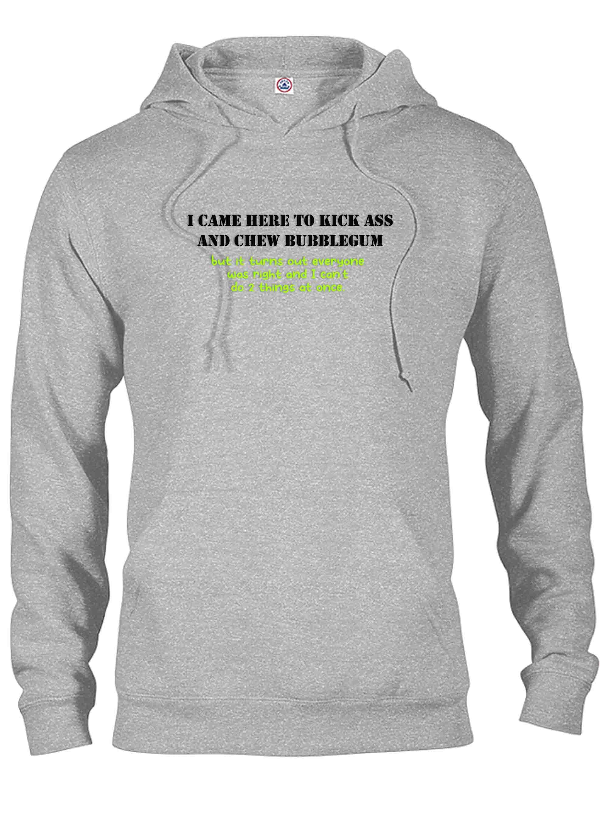 I Came Here To Kick Ass and Chew Bubble Gum T-Rex T-Shirt