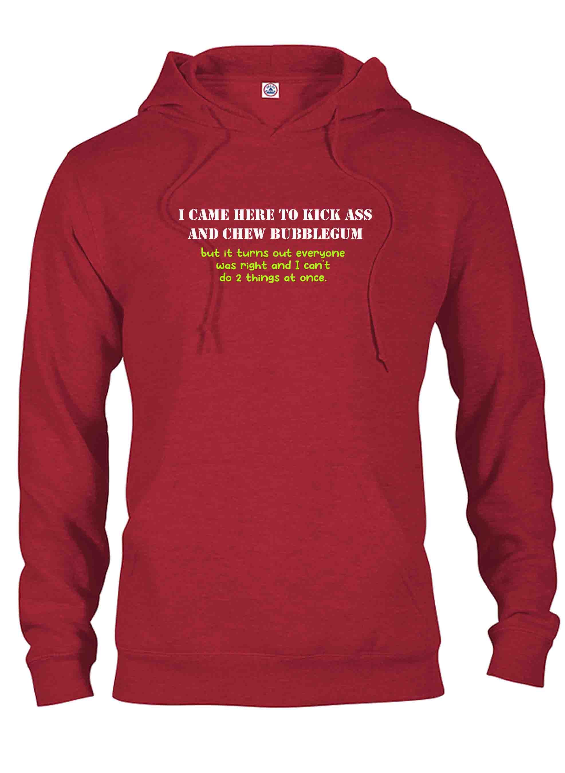 I Came Here To Kick Ass and Chew Bubble Gum T-Rex T-Shirt