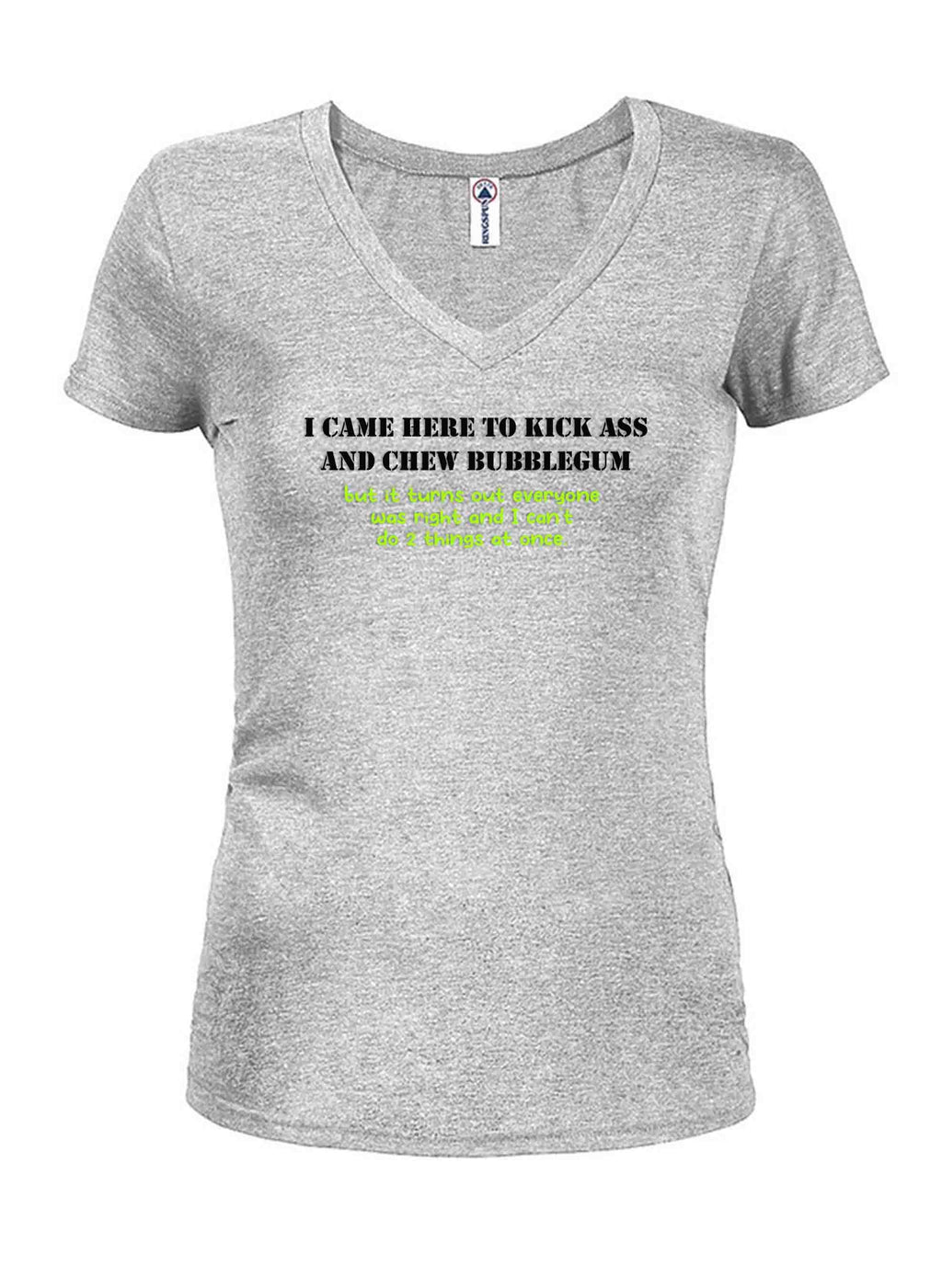 I Came Here To Kick Ass and Chew Bubble Gum T-Rex T-Shirt