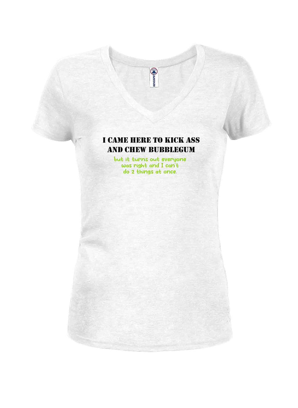 I Came Here To Kick Ass and Chew Bubble Gum T-Rex T-Shirt