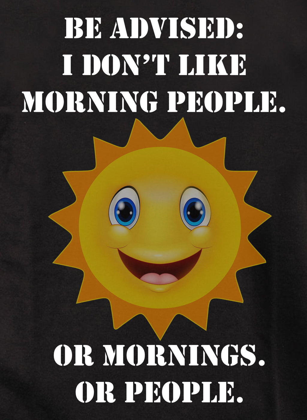 I Don't Like Morning People T-Shirt