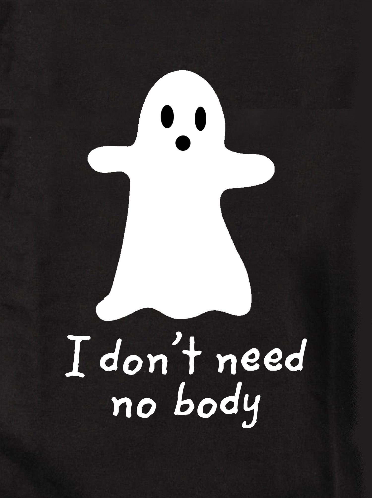 I Don’t Need No Body Kids T-Shirt