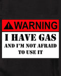 Warning I Have Gas And I'm Not Afraid To Use It Kids T-Shirt