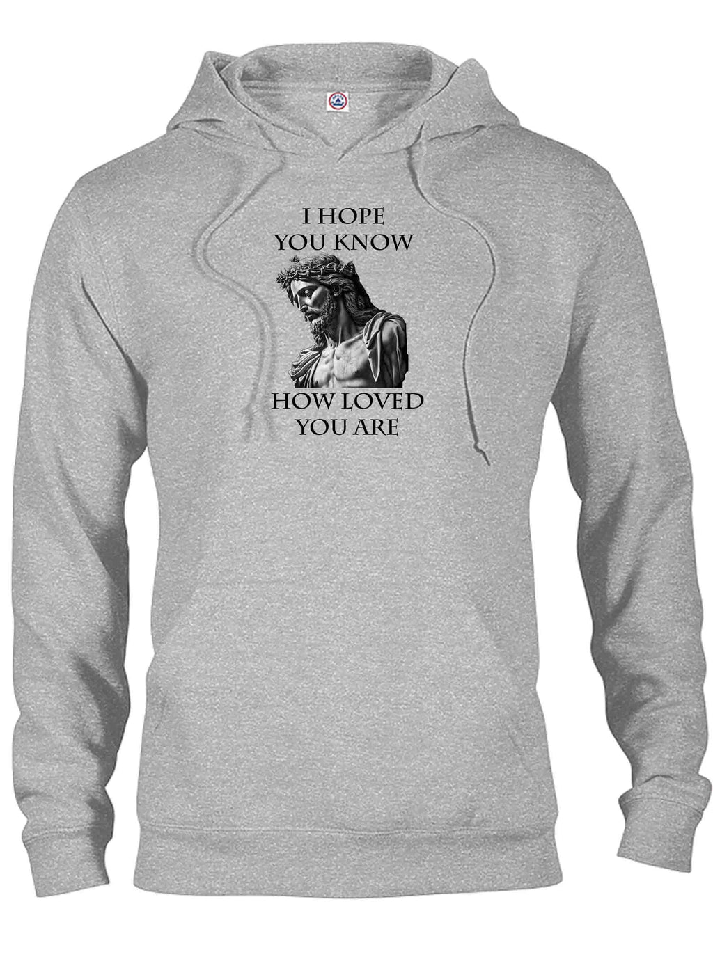 I Hope You Know How Loved You Are T-Shirt