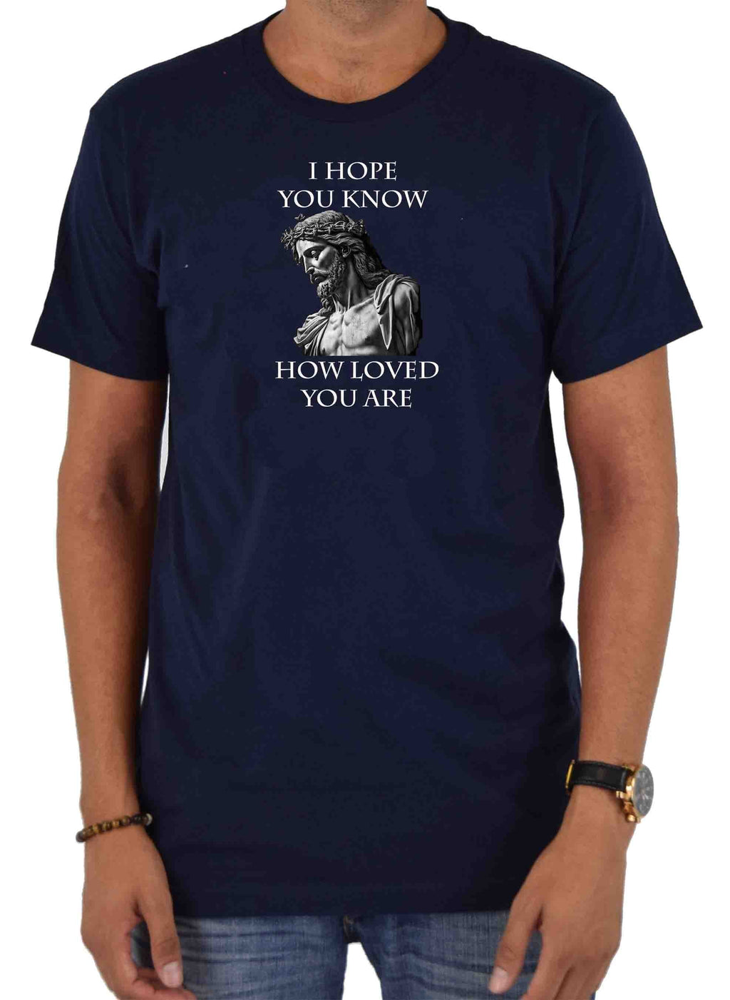 I Hope You Know How Loved You Are T-Shirt