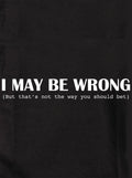 I May Be Wrong Kids T-Shirt