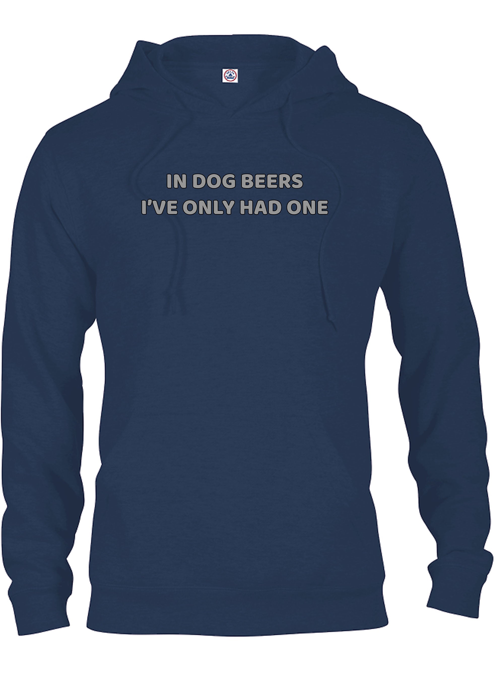 In Dog Beers I've Only Had One T-Shirt