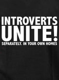 Introverts Unite Separately. In Your Own Homes T-Shirt