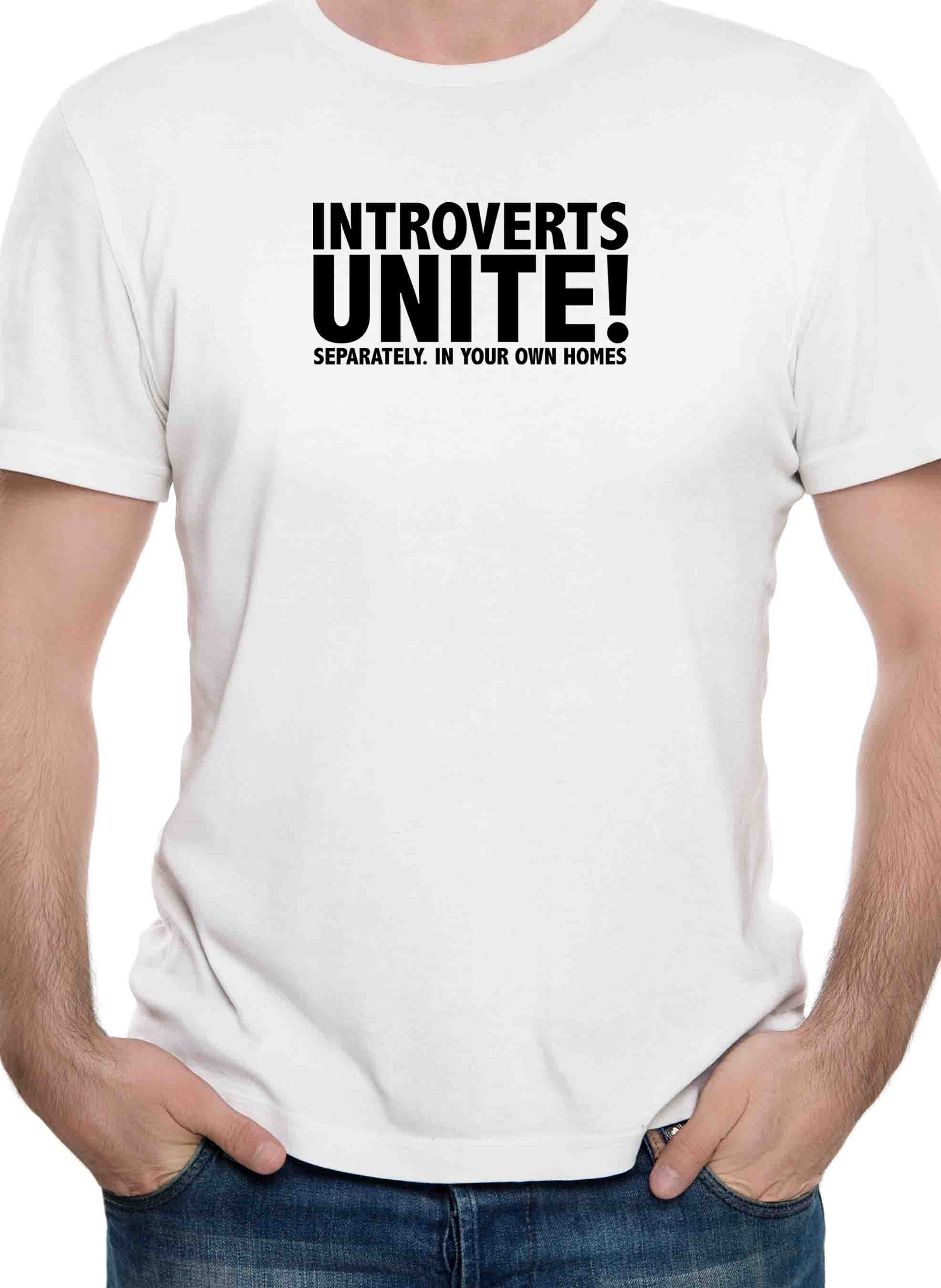 Introverts Unite Separately. In Your Own Homes T-Shirt