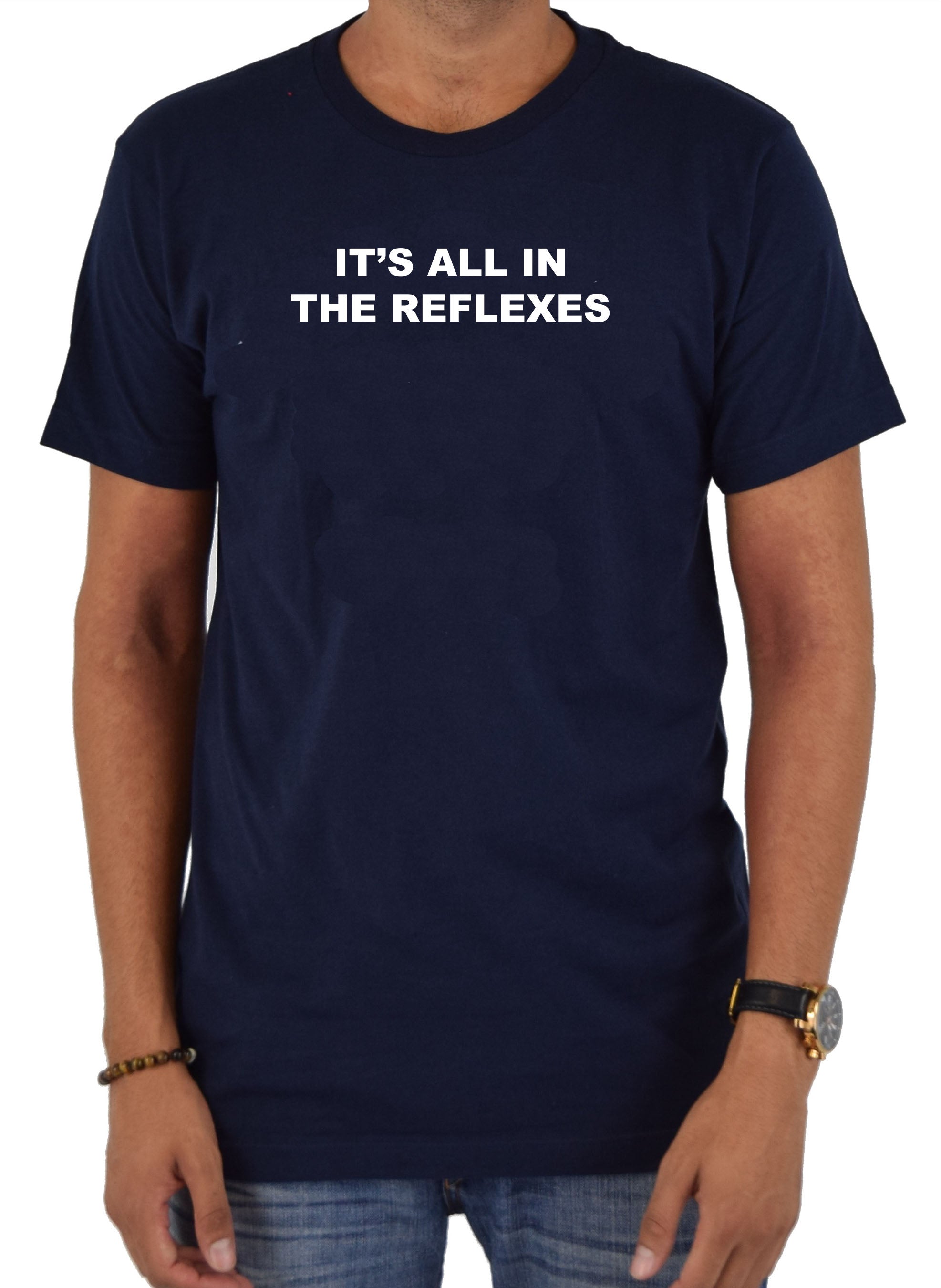 It's All in the Reflexes T-Shirt