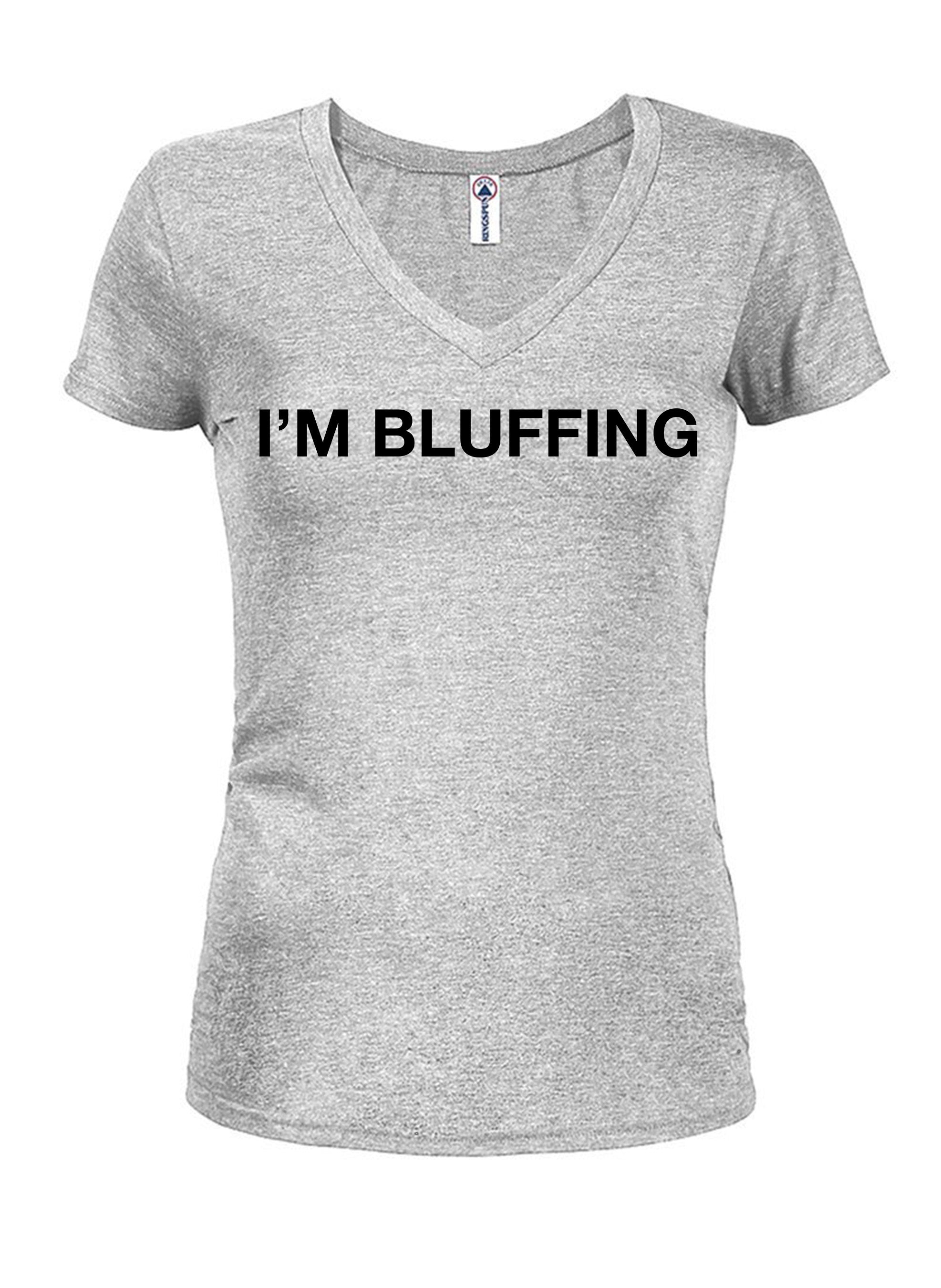 I’m Bluffing T-Shirt