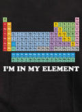 I'm In My Element T-Shirt