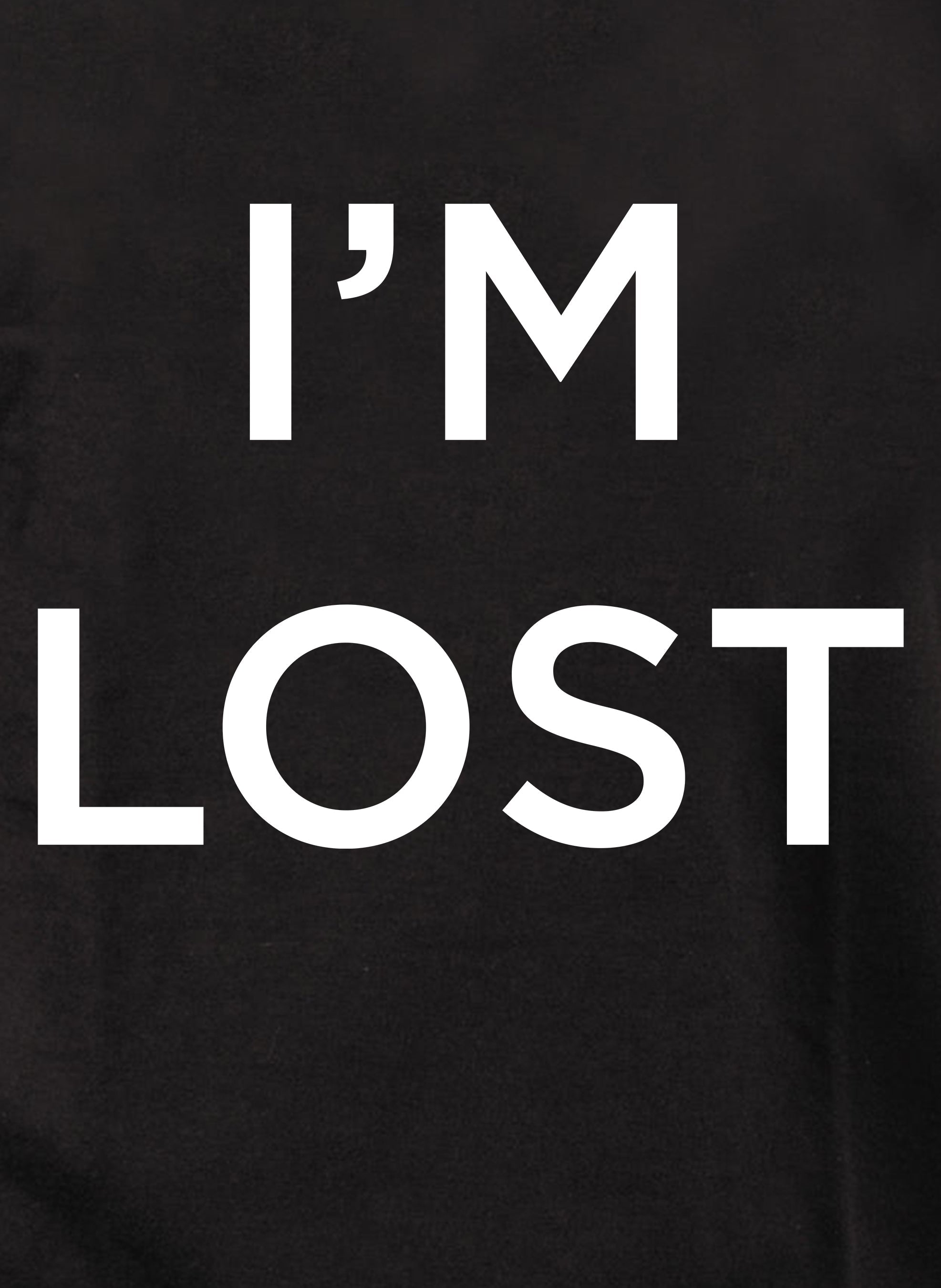 I'm Lost T-Shirt