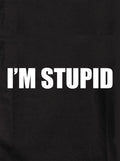 I’M STUPID Kids T-Shirt