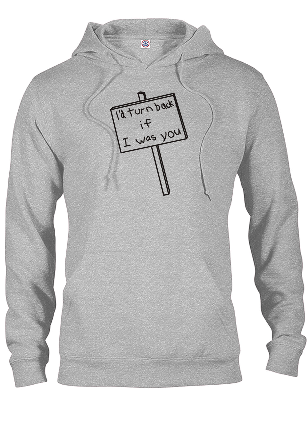 I'd Turn Back if I Was You T-Shirt