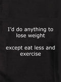 I'd do anything to lose weight Kids T-Shirt
